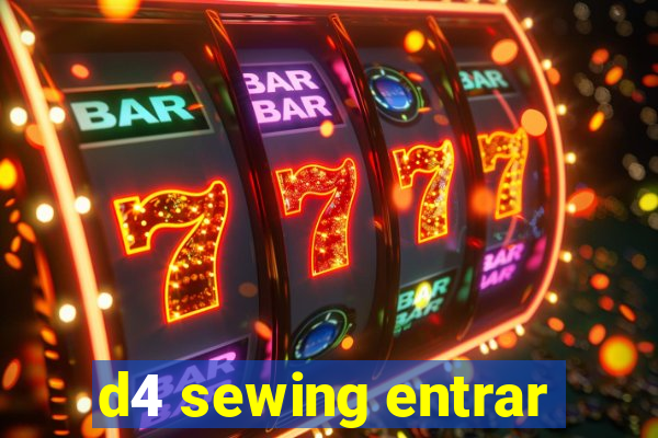 d4 sewing entrar